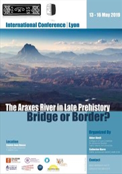 International Conference: The Araxes River in Late Prehistory: Bridge or Border